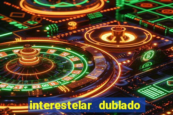 interestelar dublado google drive